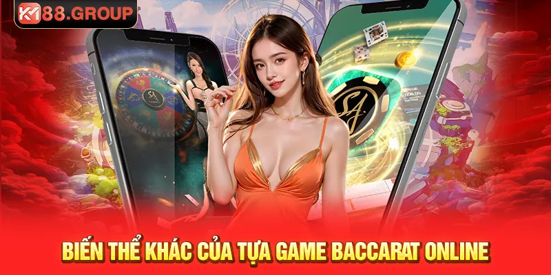 Biến thể khác của tựa game baccarat online