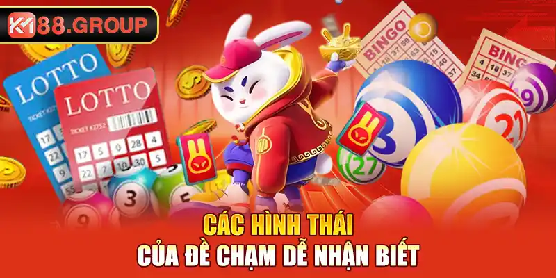 Các hình thái của đề chạm dễ nhận biết