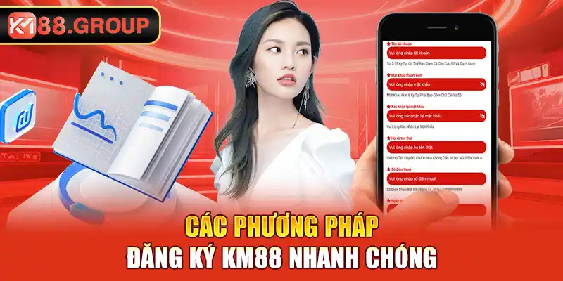 Các phương pháp đăng ký KM88 nhanh chóng