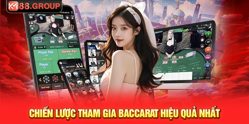 Chiến lược tham gia baccarat hiệu quả nhất