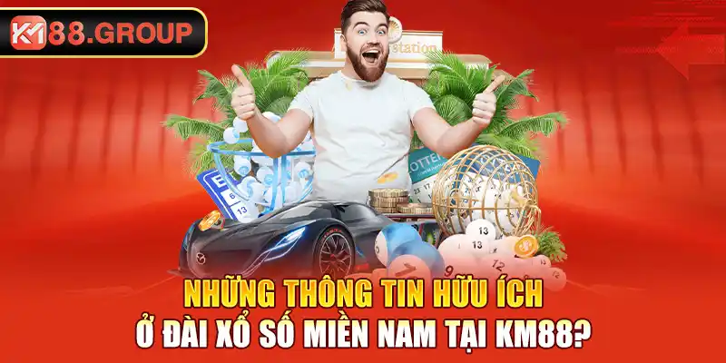 Những thông tin hữu ích ở đài xổ số miền Nam tại KM88?