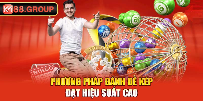 Phương pháp đánh đề kép đạt hiệu suất cao